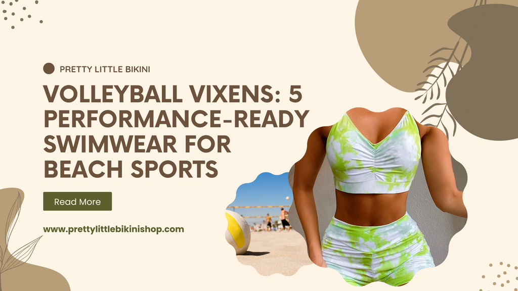 Volleyball Vixens: 5 Performance-Ready Swimwear for Beach Sports